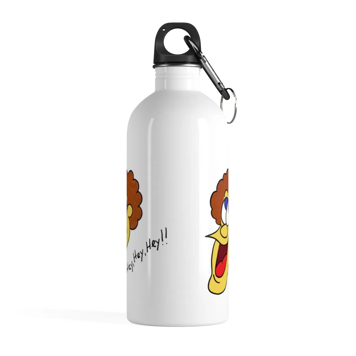 Hey, Hey, Hey!! Stainless Steel Water Bottle