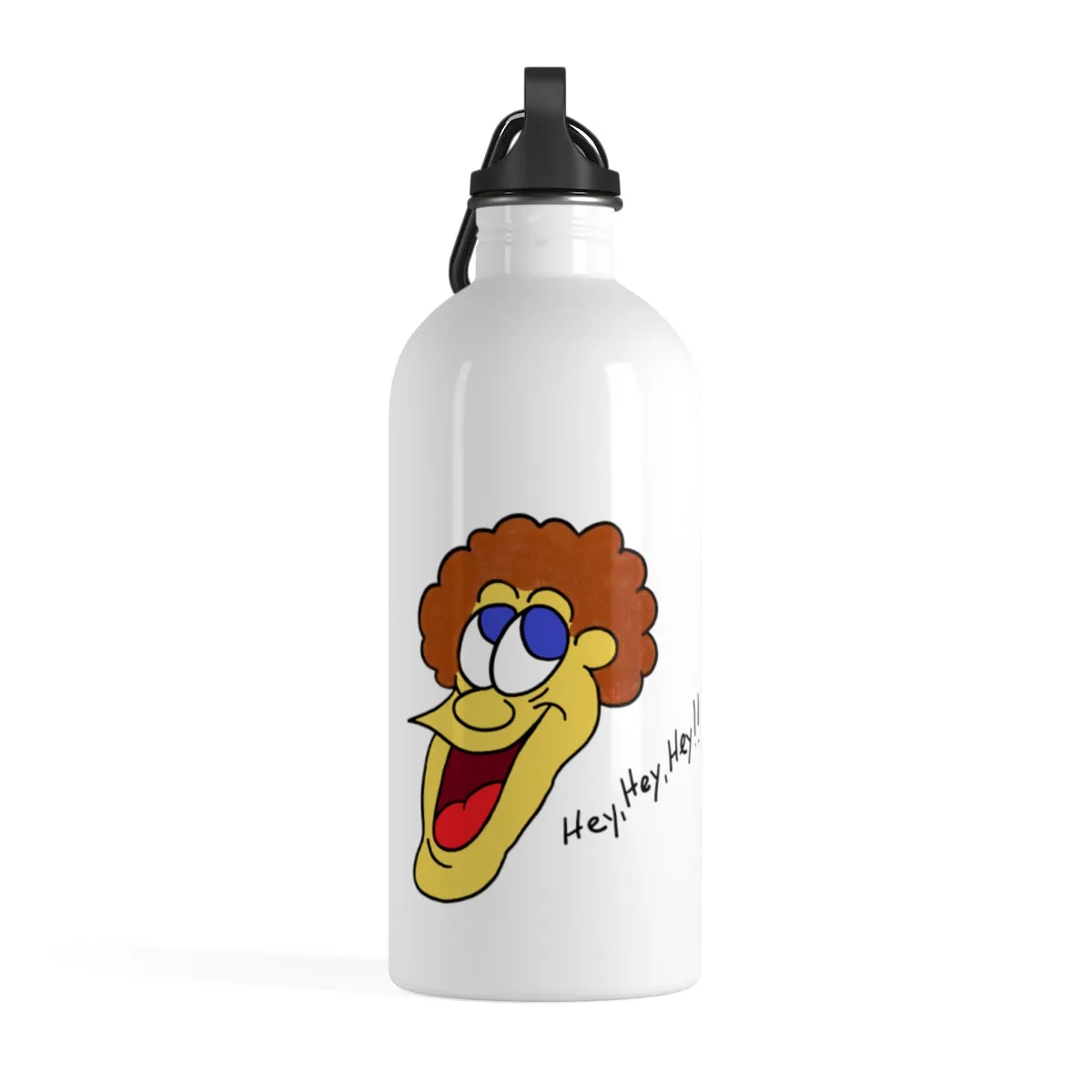 Hey, Hey, Hey!! Stainless Steel Water Bottle