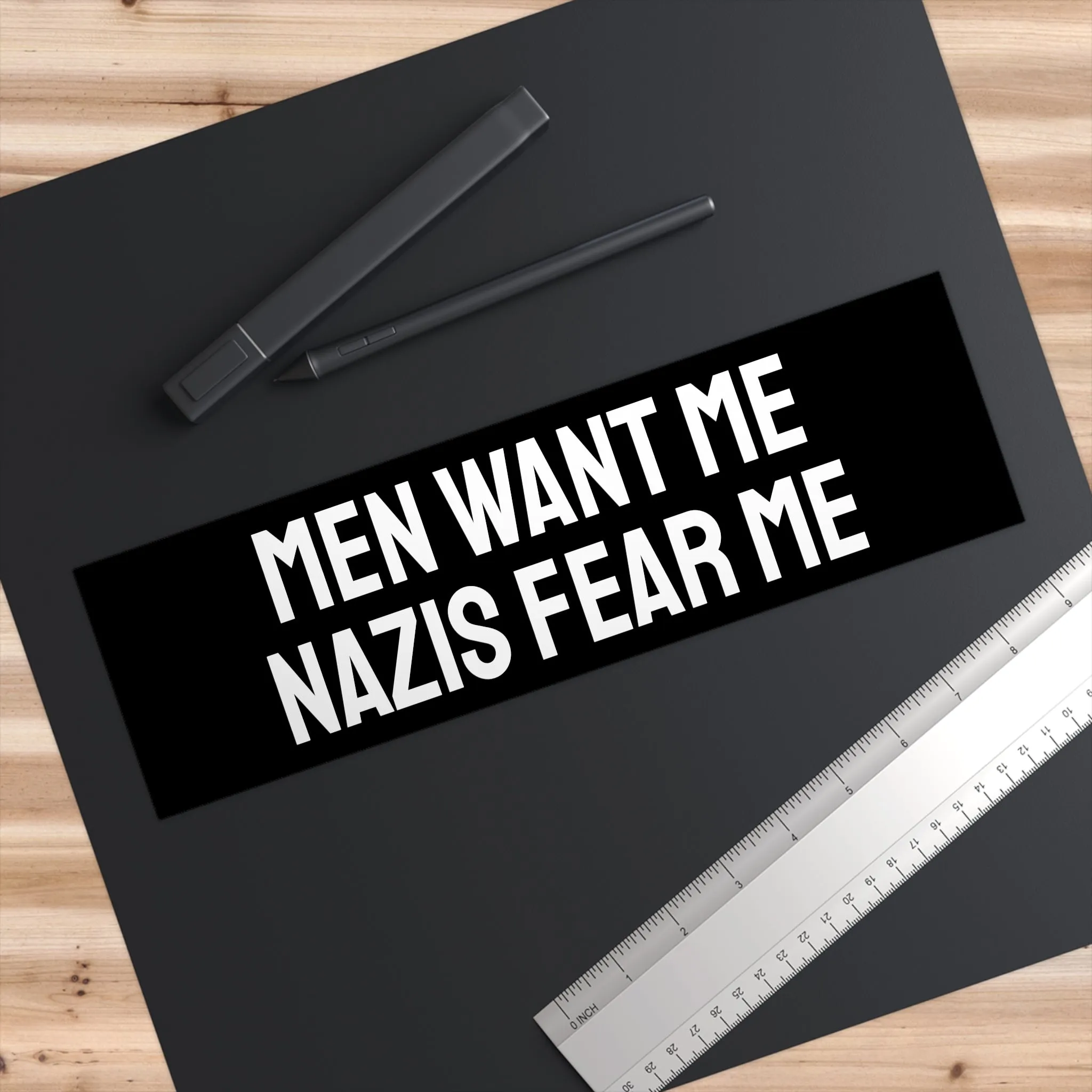Men Want Me Nazis Fear Me - Bumper Sticker