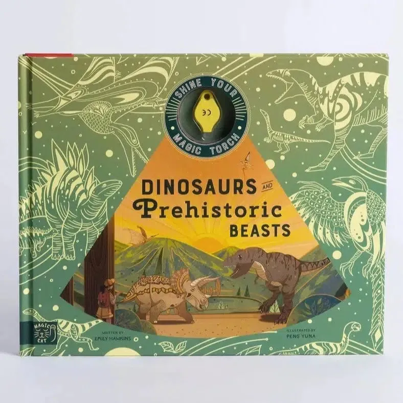 Shine Your Magic Torch: Dinosaurs and Prehistoric Beasts - Emily Hawkins