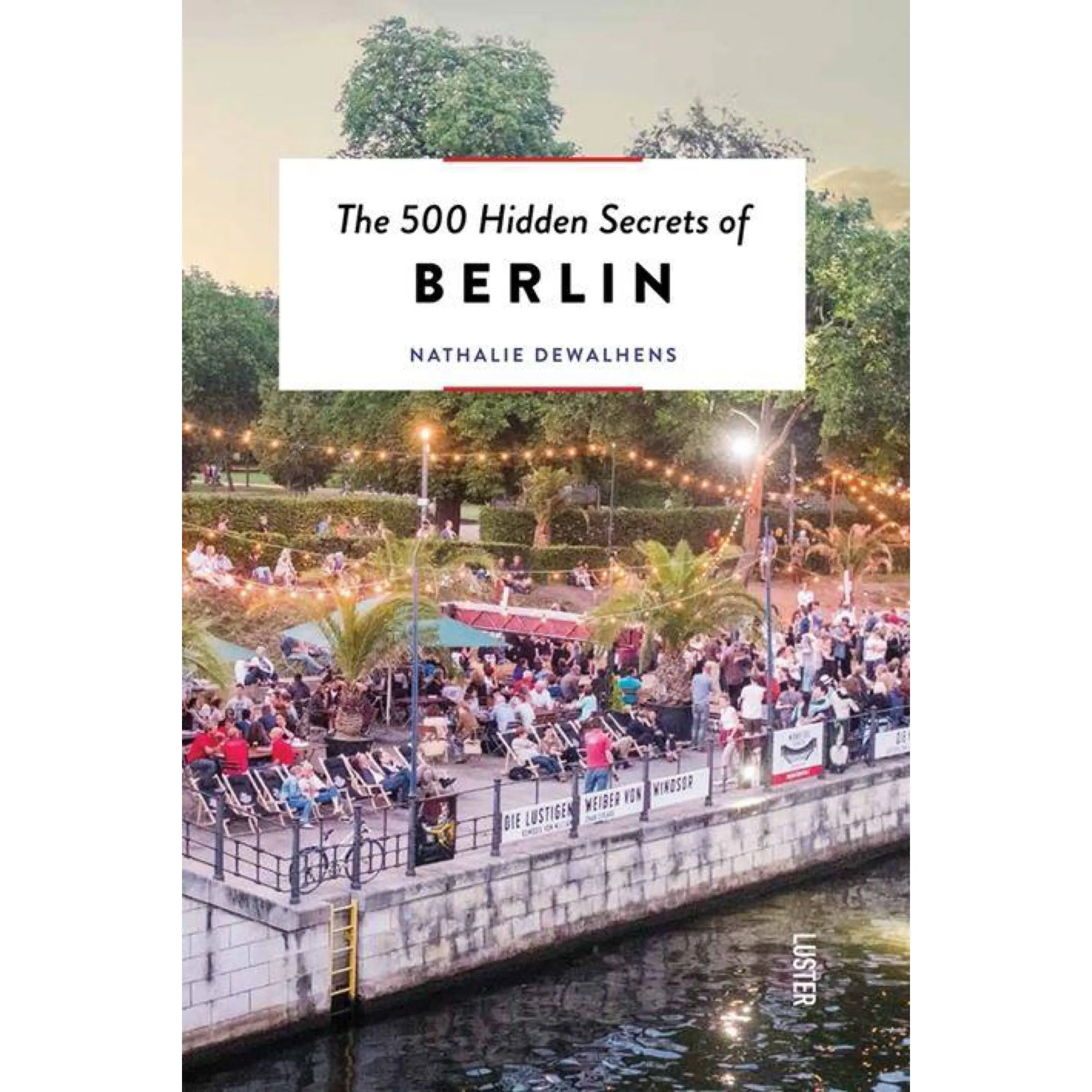 The 500 Hidden Secrets Of Berlin
