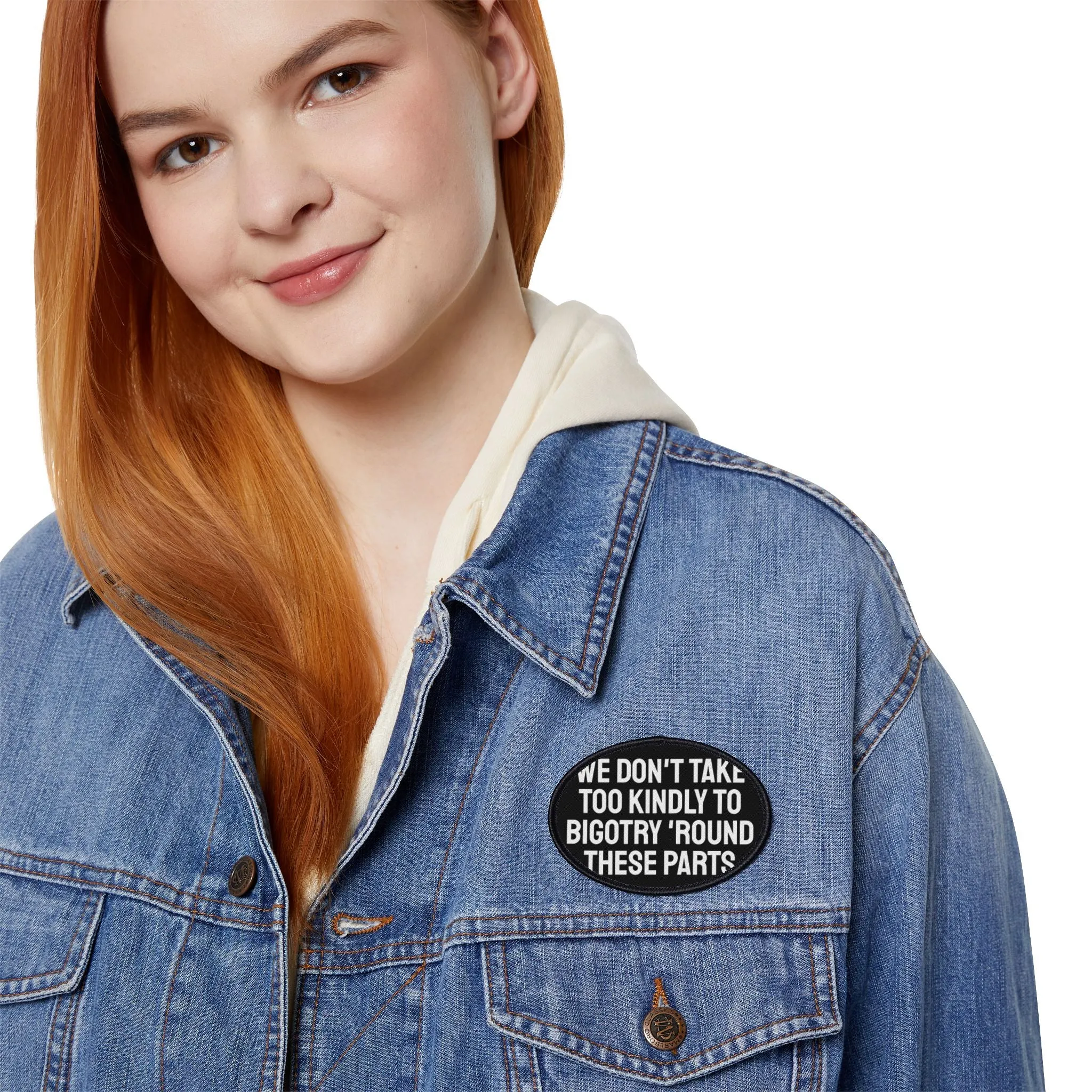 We Don't Take Too Kindly To Bigotry 'Round These Parts - Iron-On Patch