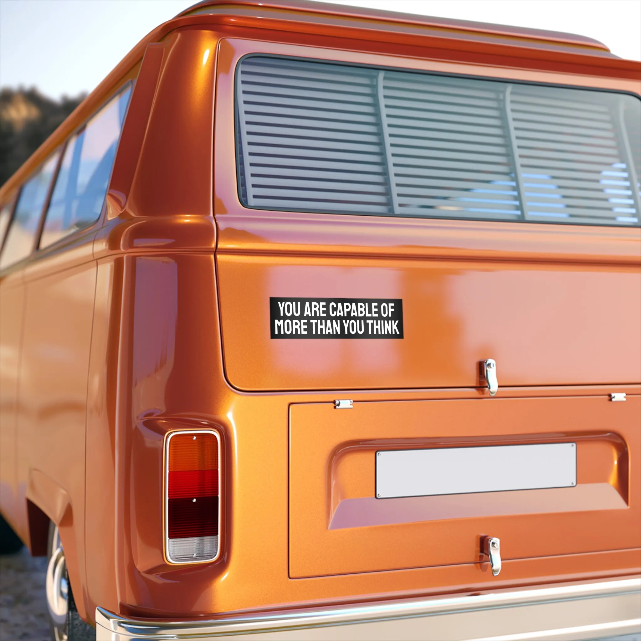You Are Capable Of More Than You Think - Bumper Sticker