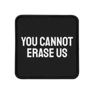 You Cannot Erase Us - Iron-On Patch