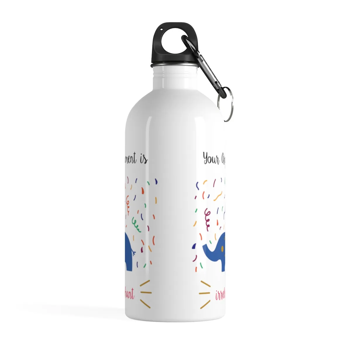 Your argument is irrelephant Stainless Steel Water Bottle
