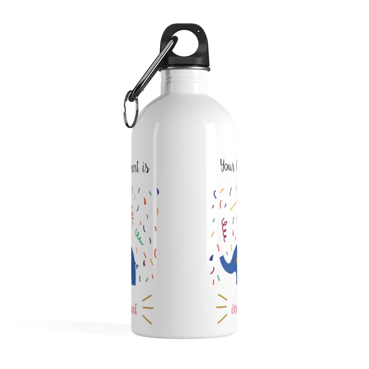 Your argument is irrelephant Stainless Steel Water Bottle