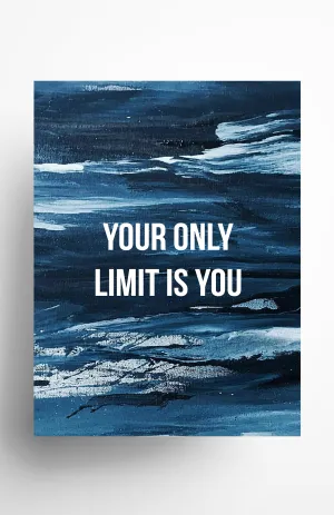 Your Only Limit Is You